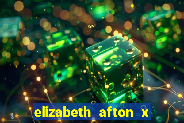elizabeth afton x william afton