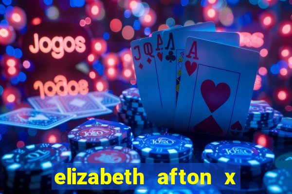 elizabeth afton x william afton