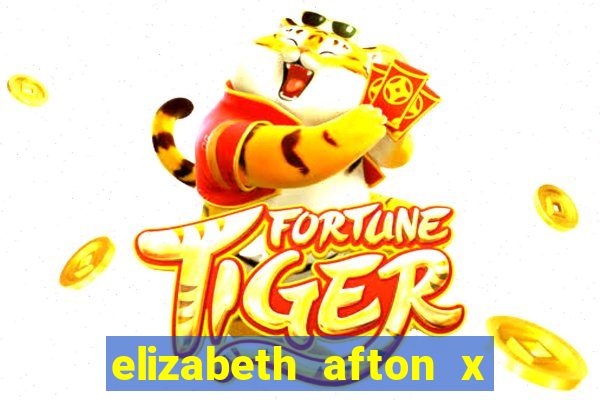 elizabeth afton x william afton