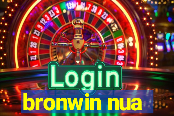 bronwin nua
