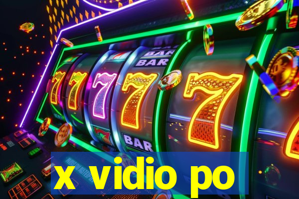 x vidio po
