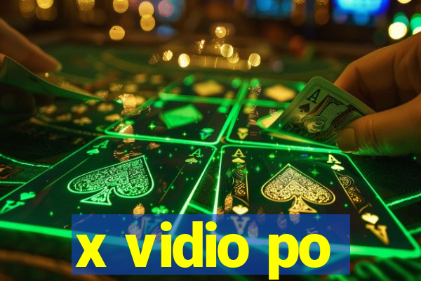 x vidio po