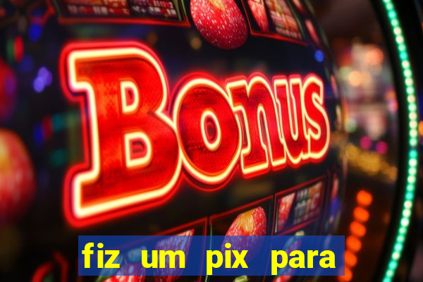 fiz um pix para uma conta encerrada