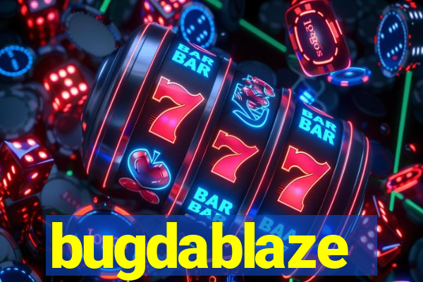bugdablaze