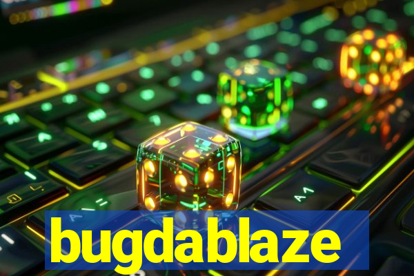 bugdablaze