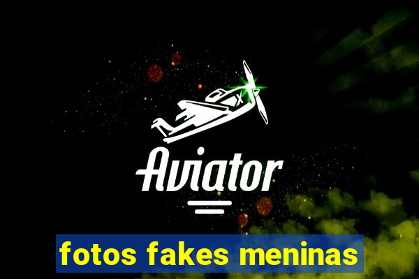 fotos fakes meninas