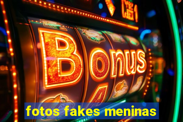 fotos fakes meninas