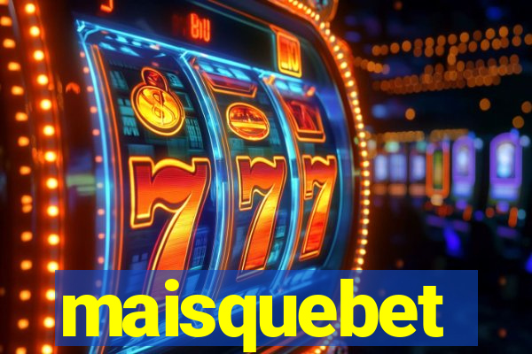 maisquebet