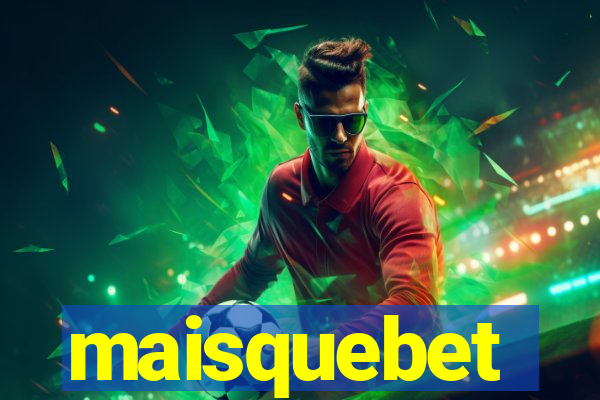 maisquebet