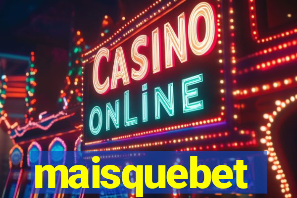 maisquebet