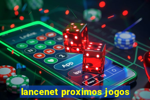 lancenet proximos jogos