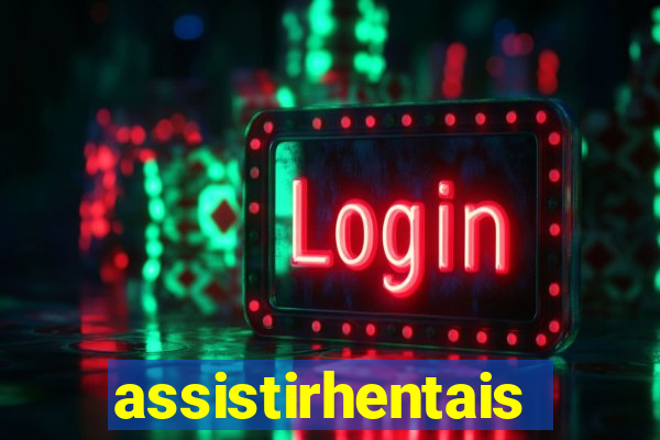 assistirhentais