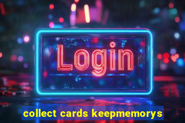 collect cards keepmemorys