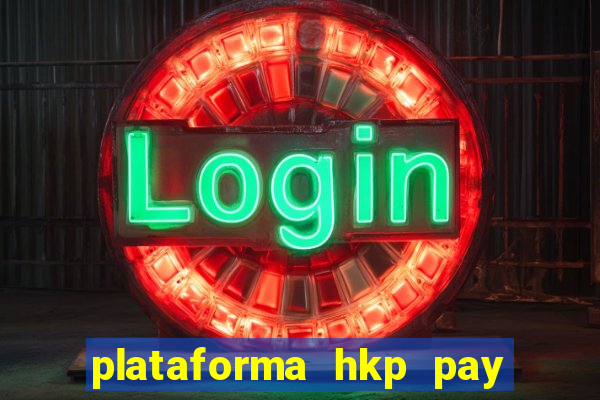 plataforma hkp pay jogos online
