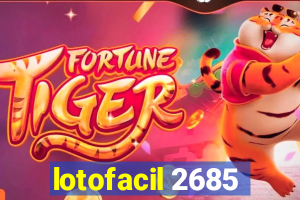 lotofacil 2685