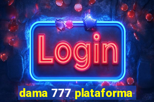 dama 777 plataforma