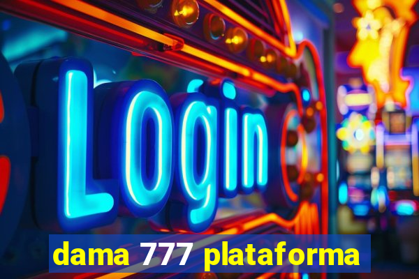 dama 777 plataforma