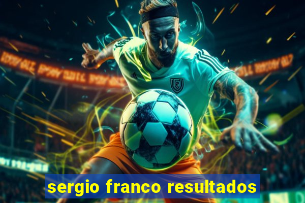 sergio franco resultados