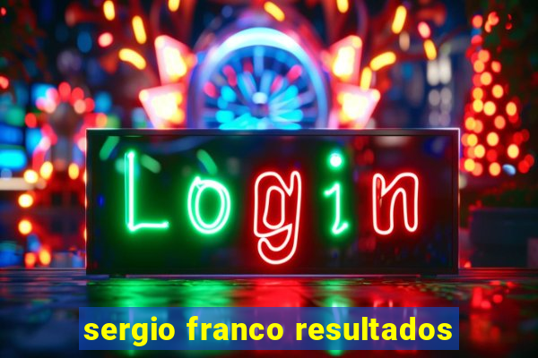 sergio franco resultados