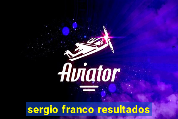 sergio franco resultados