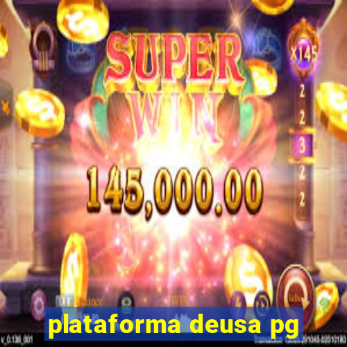 plataforma deusa pg