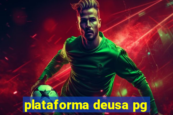 plataforma deusa pg