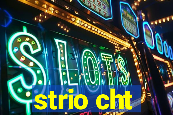 strio cht