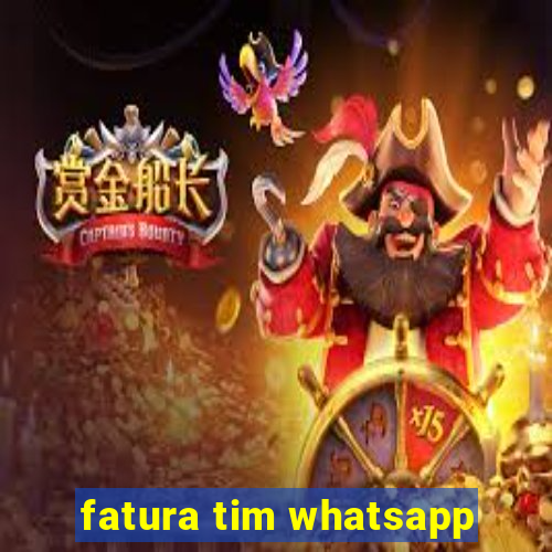 fatura tim whatsapp