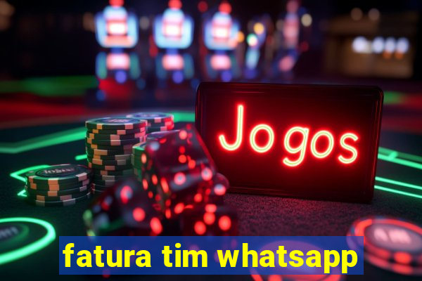 fatura tim whatsapp