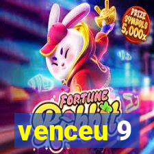 venceu 9