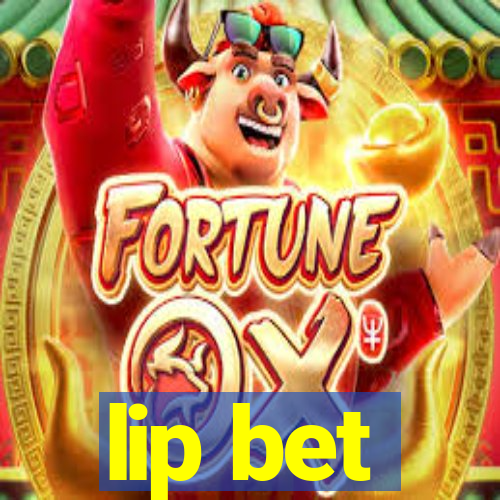 lip bet