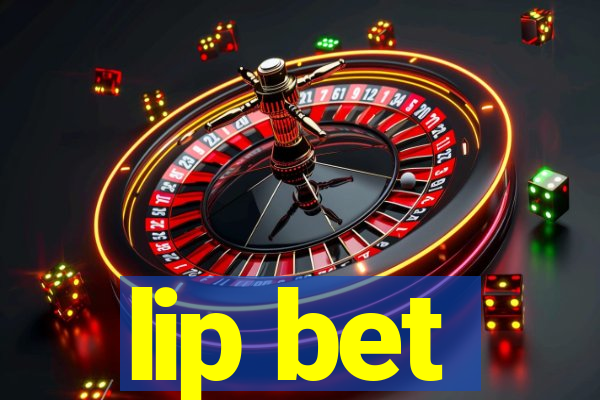 lip bet
