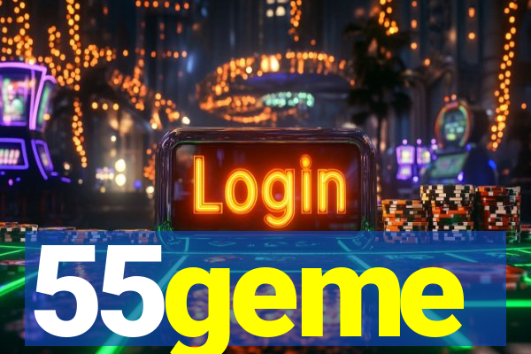 55geme