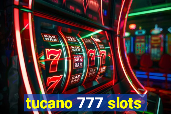 tucano 777 slots