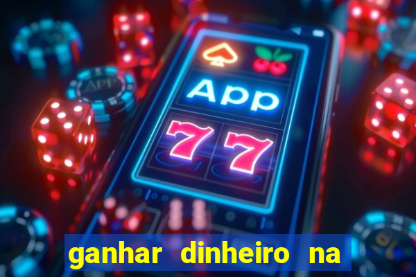 ganhar dinheiro na internet jogando