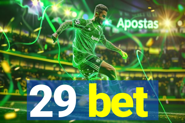 29 bet