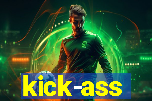 kick-ass