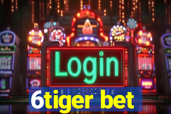6tiger bet
