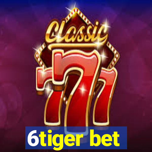 6tiger bet