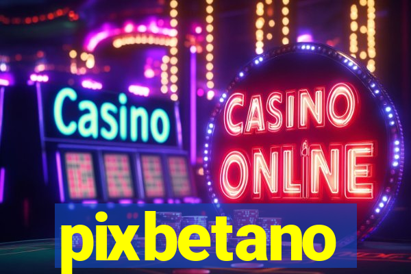 pixbetano