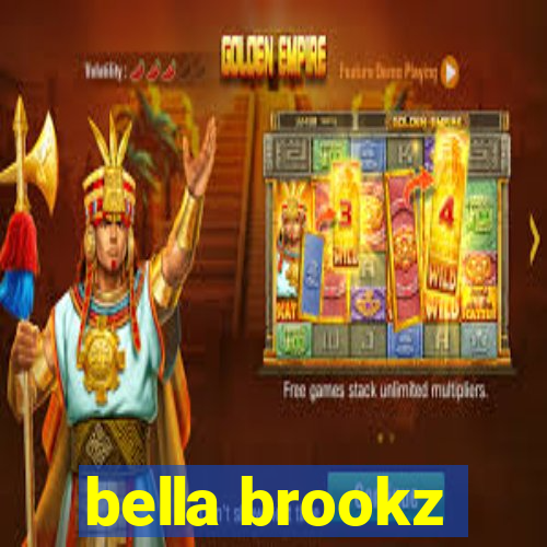 bella brookz