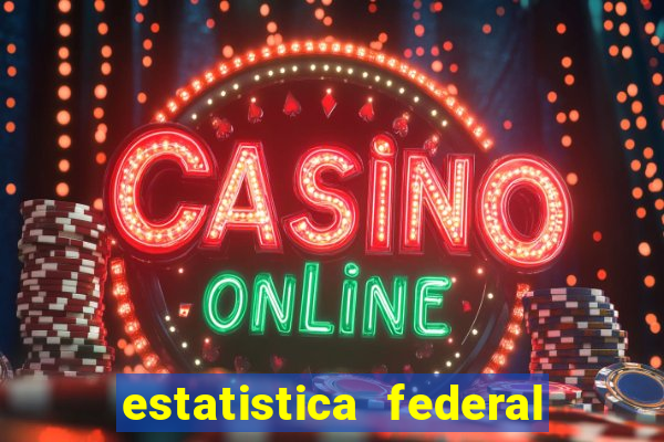 estatistica federal jogo do bicho