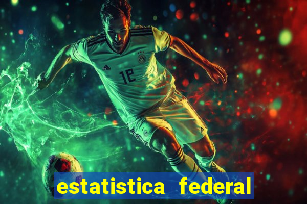estatistica federal jogo do bicho