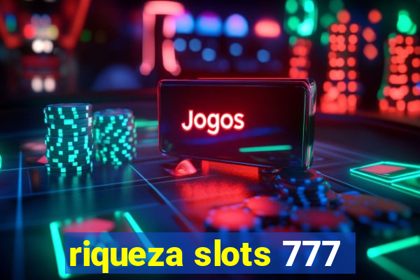riqueza slots 777