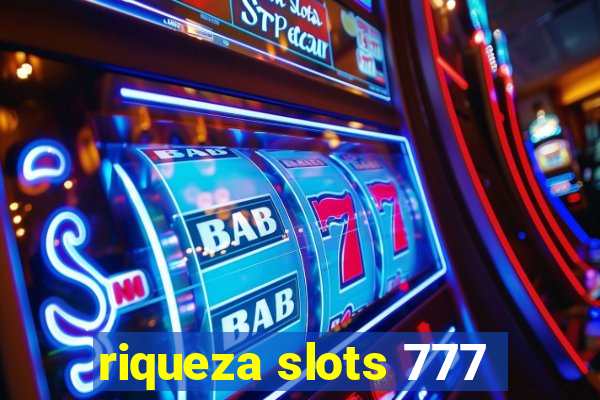 riqueza slots 777