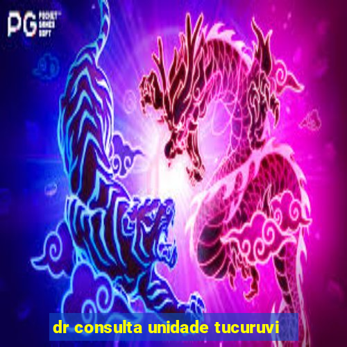 dr consulta unidade tucuruvi