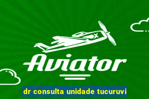 dr consulta unidade tucuruvi