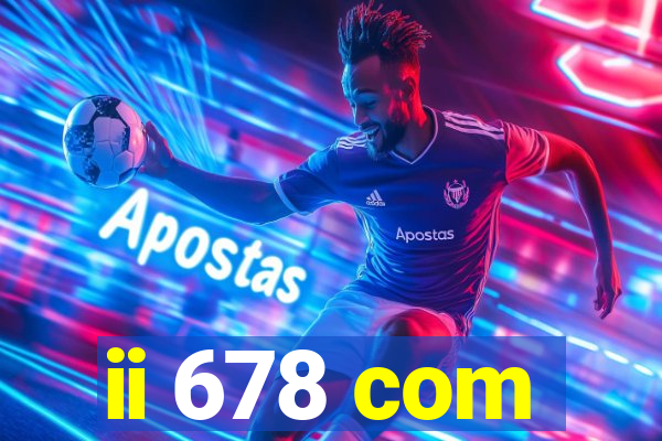 ii 678 com