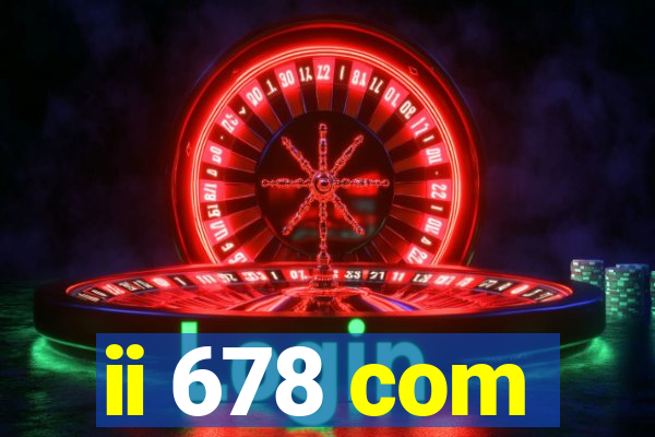 ii 678 com