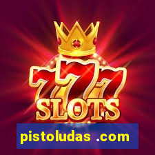 pistoludas .com